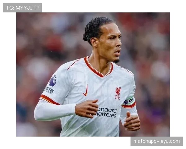 范戴克传球成功率飙升，状态回暖成利物浦防线定海神针